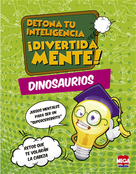 Dinosaurios. Detona tu inteligencia