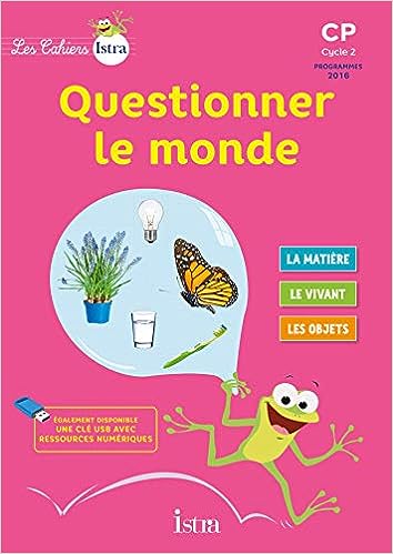 Les Cahiers Istra Questionner le monde CP - Elève - Ed. 2017