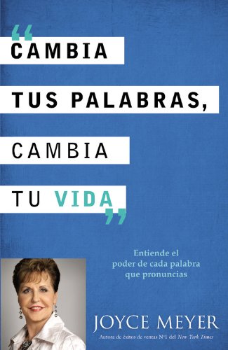 Cambia Tus Palabras, Cambia Tu Vida: