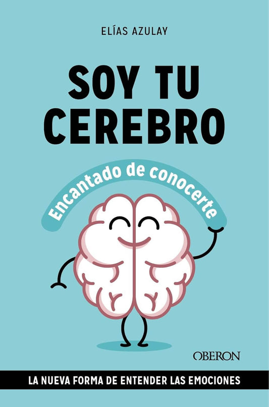 Soy tu cerebro, encantado de conocerte