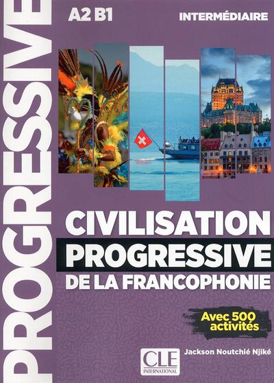 Civilisation progressive de la francophonie A2-B1 intermédiaire