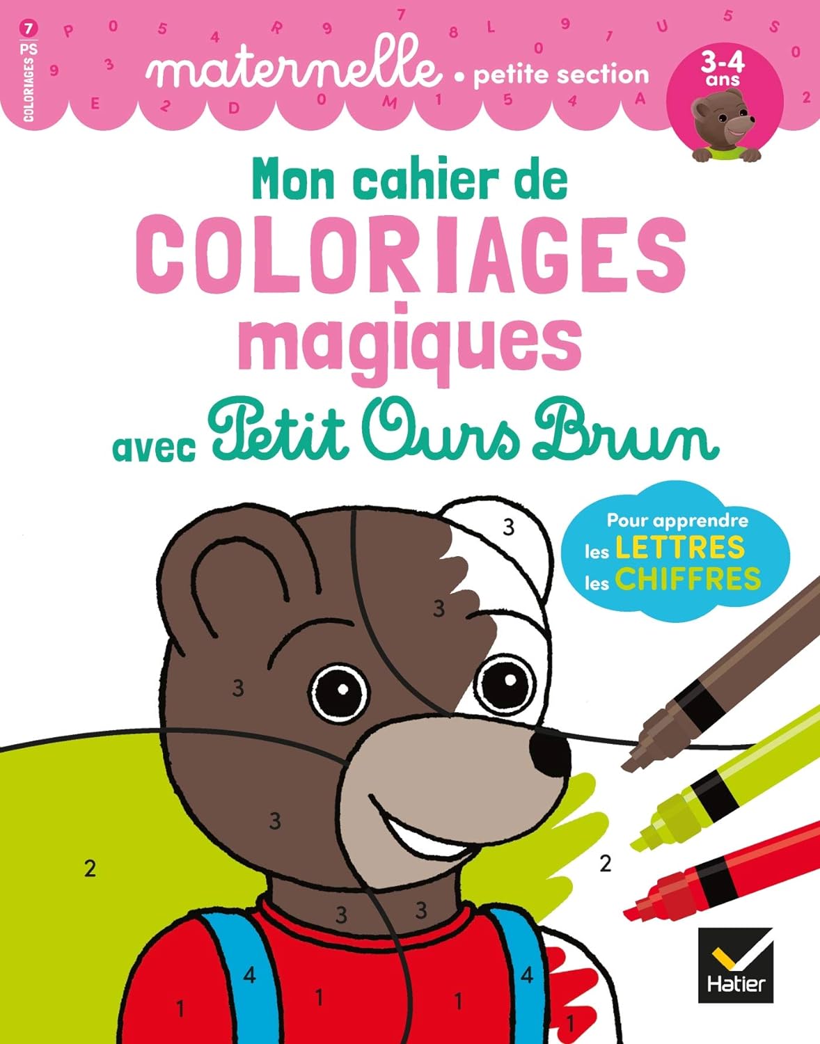 Mon cahier de coloriages magiques avec Petit Ours Brun - PS lettres et chiffres