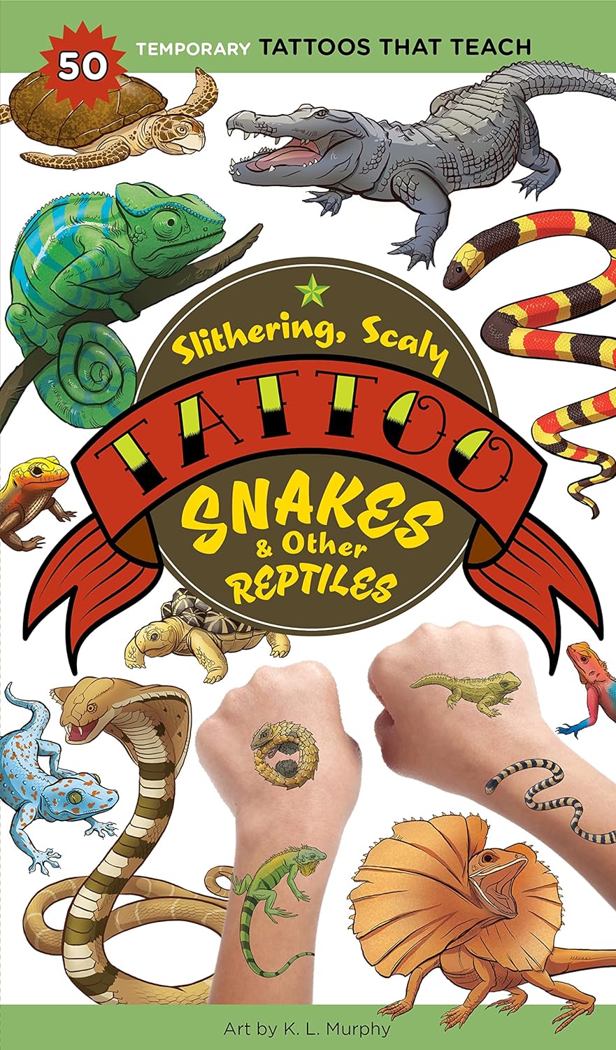 Slithering, Scaly Tattoo Snakes & Other Reptiles: 50 Temporary Tattoos That Teach