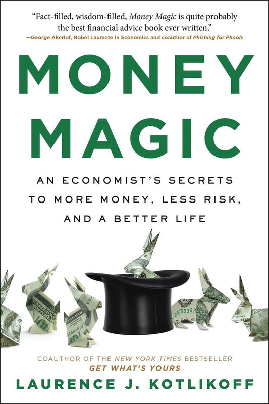 Money Magic: An Economist's Secrets to More Money, Less Risk, and a Better Life