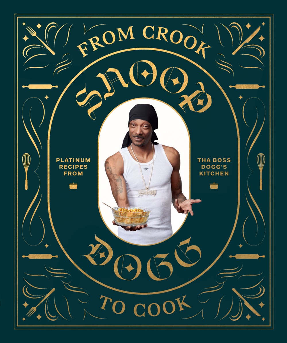 From Crook to Cook: Platinum Recipes from Tha Boss Dogg's Kitchen (Snoop Dogg...