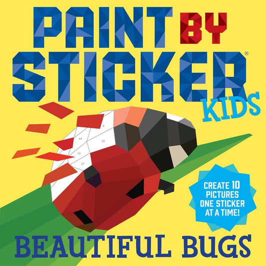 Paint by Sticker Kids: Beautiful Bugs:Create 10 Pictures One Sticker at a Time! ....