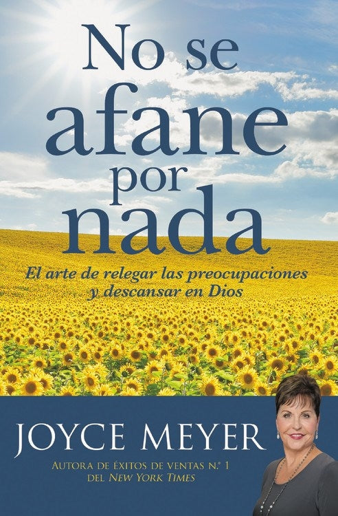 No se afane por nada: El arte de relegar las preocupaciones y descansar en Dios