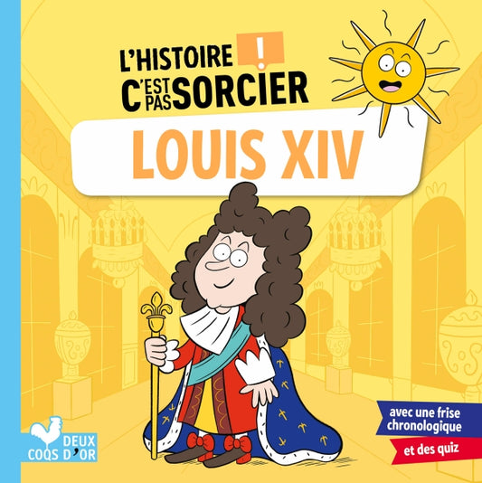 L'Histoire C'Est Pas Sorcier Louis XIV