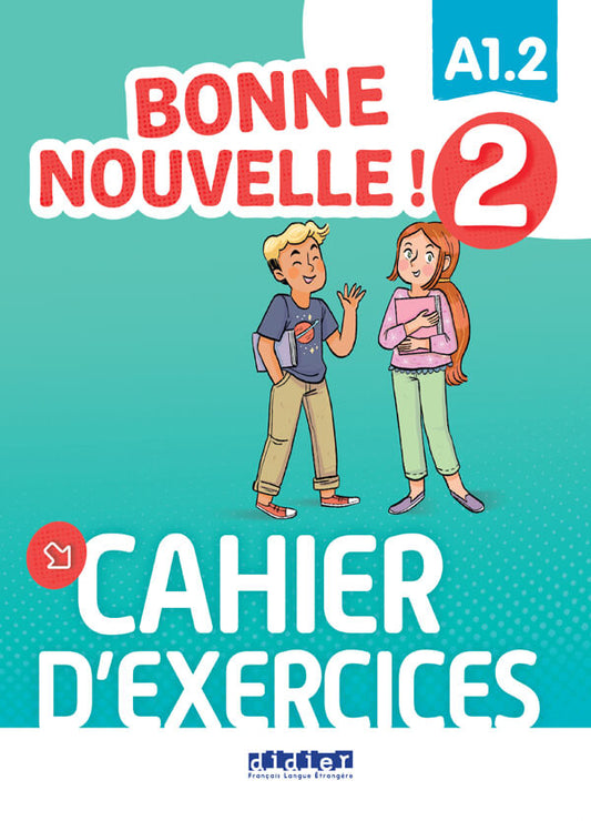 Bonne nouvelle! 2 A1.2 Cahier d´exercices