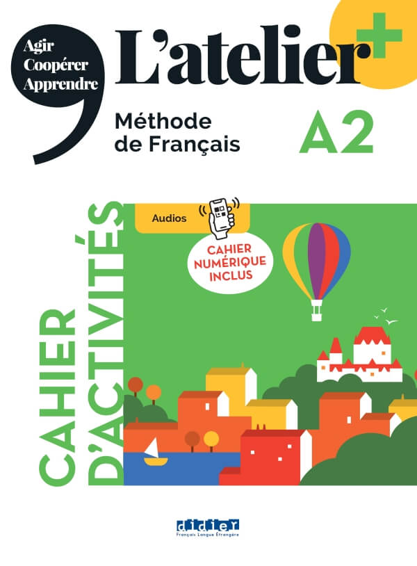 L'Atelier+ niveau A2 2022 - cahier + code numérique Cuaderno+ Codigo Digital