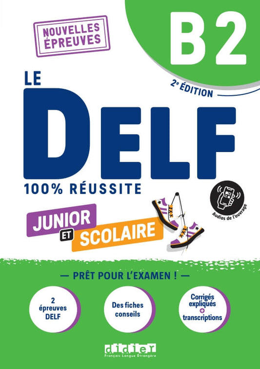 Le DELF B2 Junior et Scolaire 100% Réussite Ed 2022-2023 Livre + didierfle.app