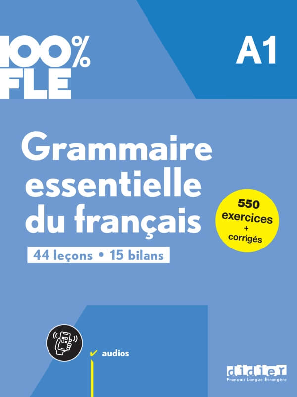 100% FLE ¿ Grammaire essentielle du français A1 ¿ livre + didierfle.app