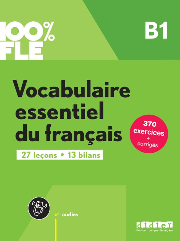 100% FLE Vocabulaire essentiel du français B1 livre + didierfle.app