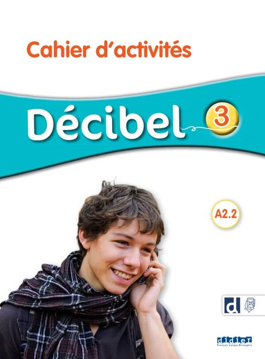 Décibel 3 A2.2 Cahier d'activités