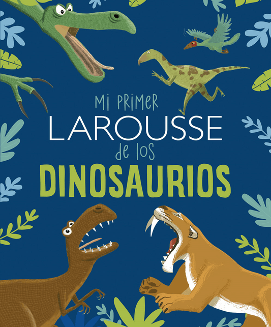 Mi primer Larousse de los dinosaurios