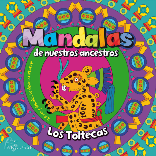 Mandalas de nuestros ancestros / Los Toltecas