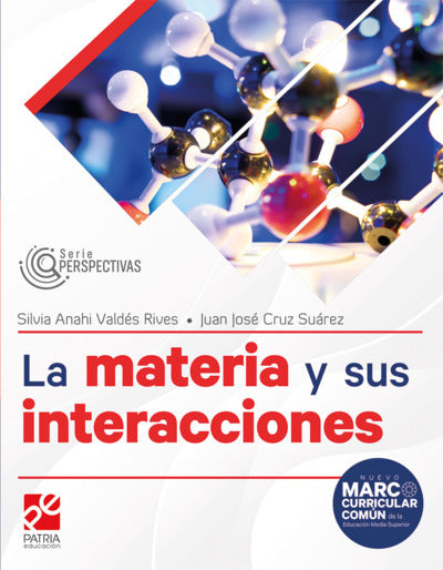 La materia y sus interacciones. Serie Perspectivas