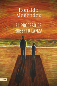 El proceso de Roberto Lanza