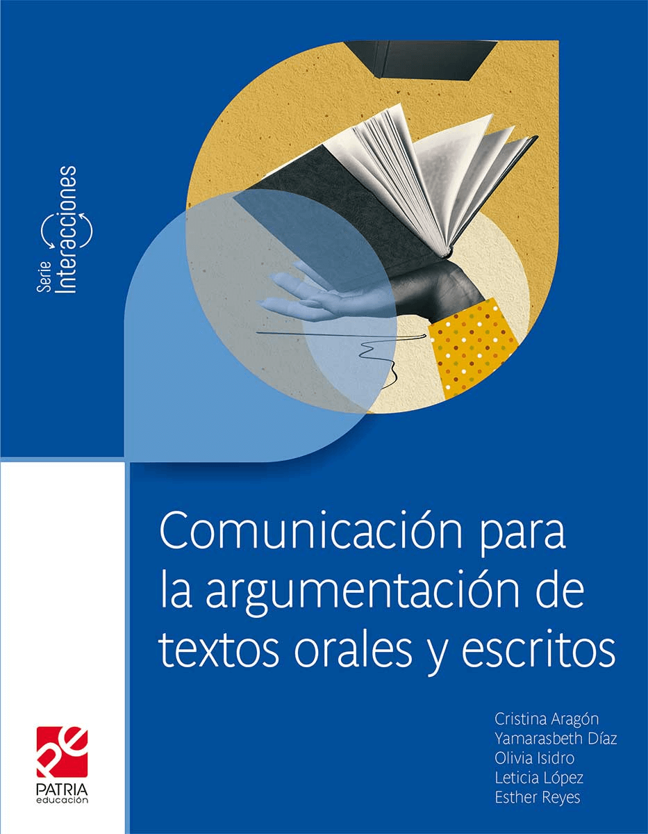 Comunicación para la argumentación de textos orales y escritos. Serie Interacciones