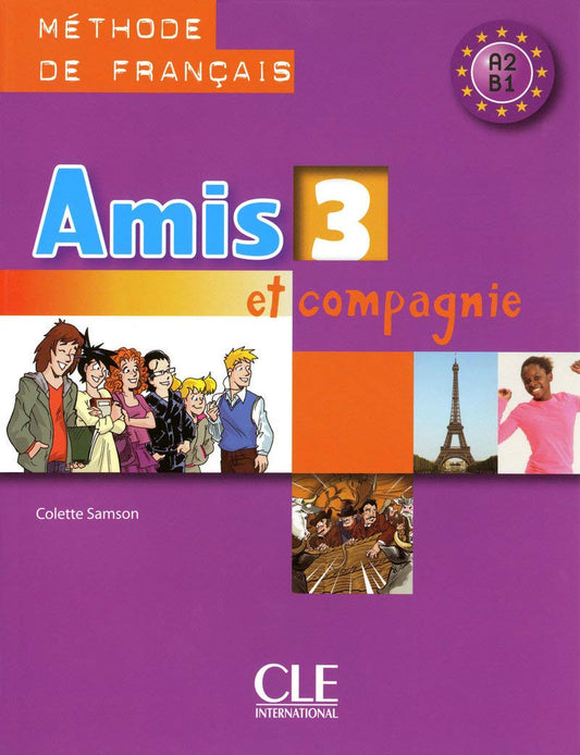 Amis et Compagnie 3 N A2>B1 - LE - M Ados: Livre de l'élève