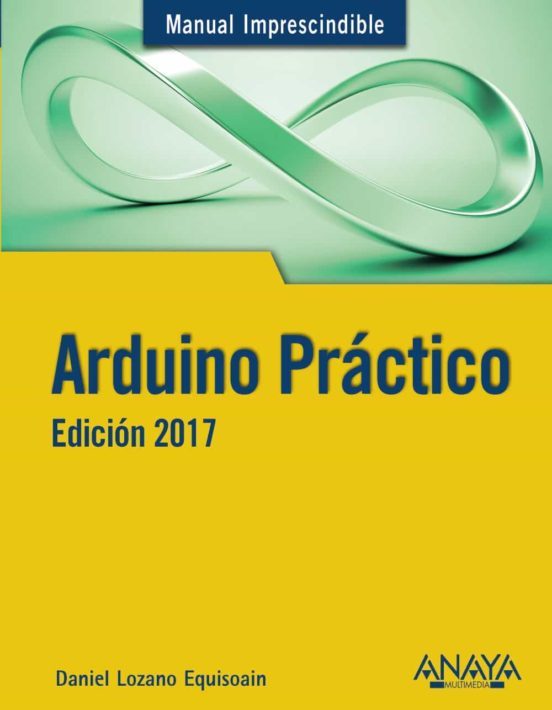 Arduino Práctico. Edición 2017