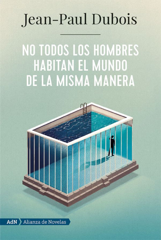 No todos los hombres habitan el mundo de la misma manera