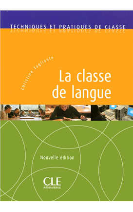 Nou. Ed La classe de langue N Univ - Livre (C Tagliante) - Form tech et prat de classe