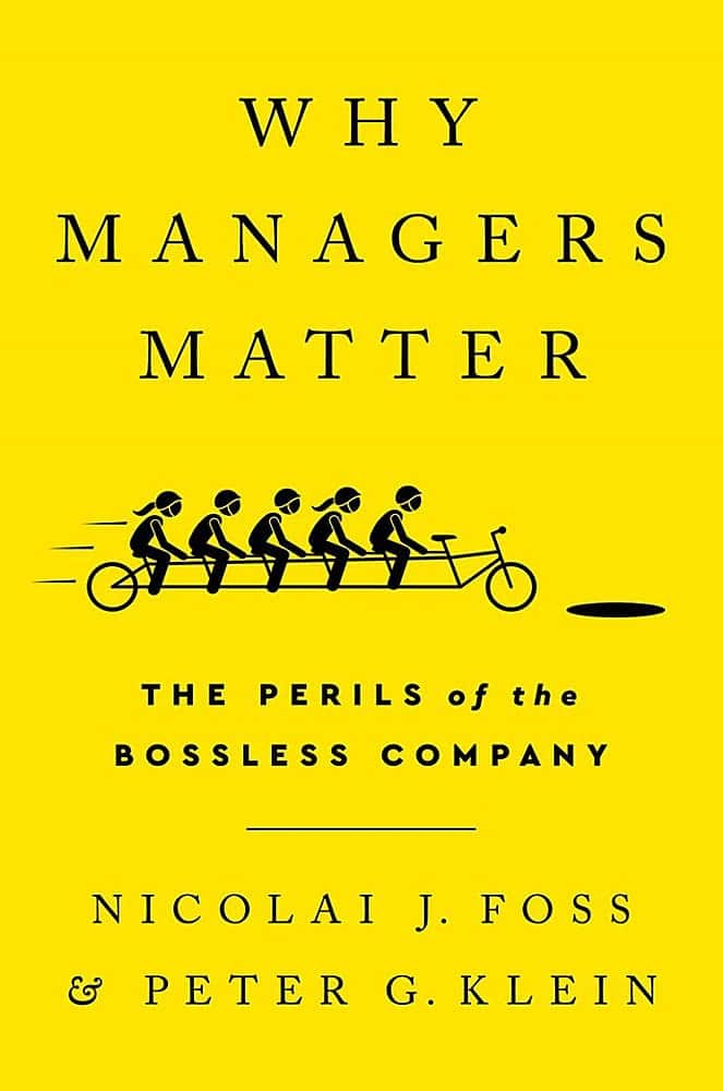 Why Managers Matter: The Perils of the Bossless Company