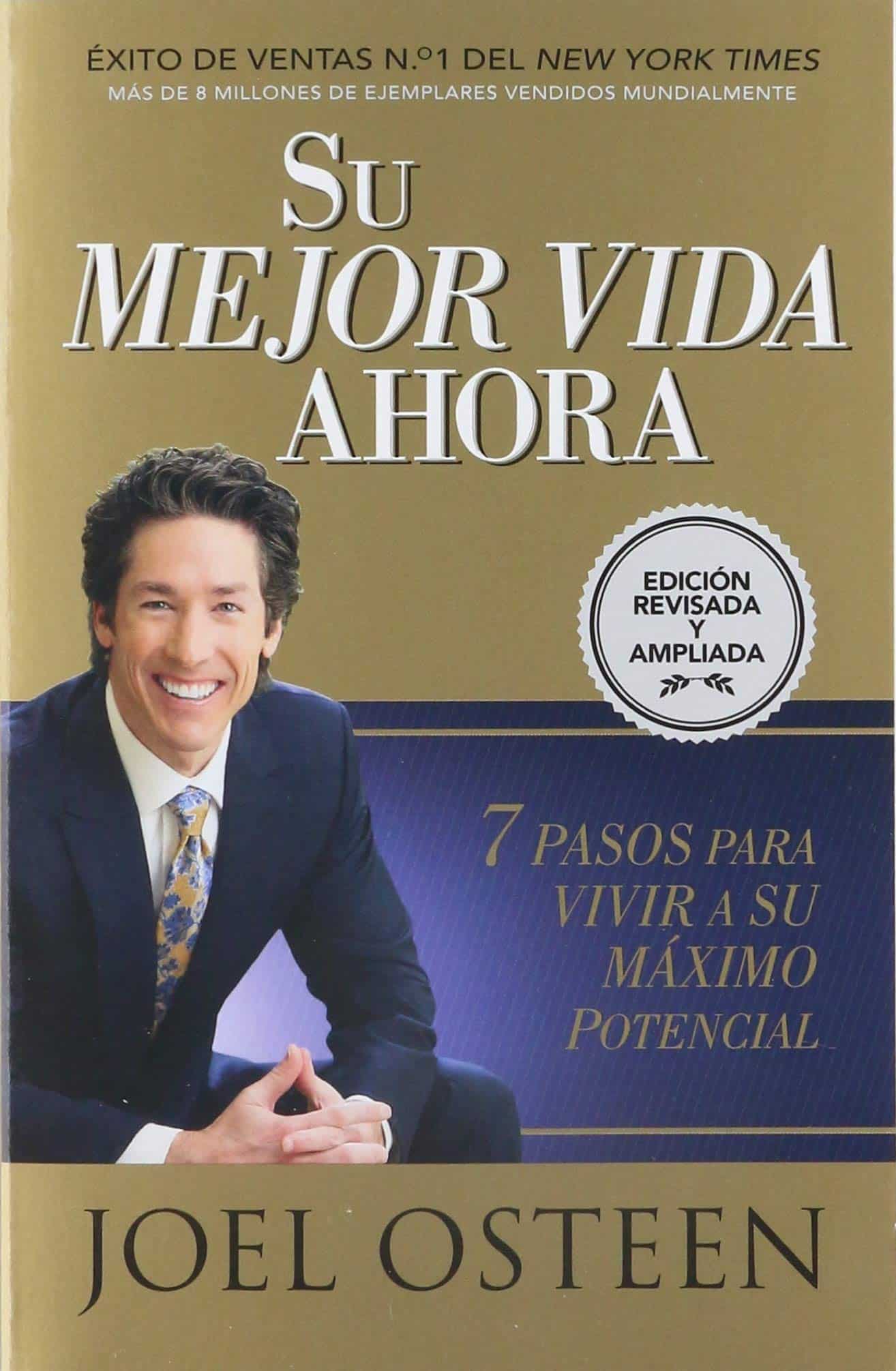 Su mejor vida ahora: Siete pasos para vivir a su máximo potencial