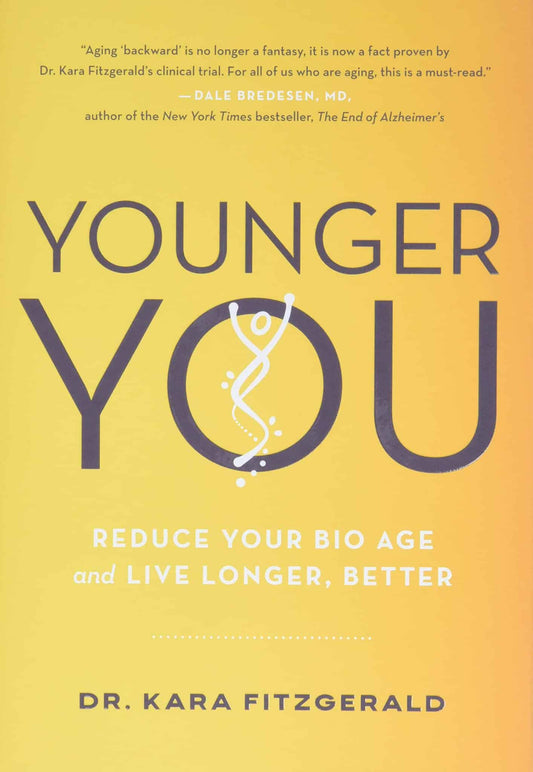 Younger You: Reduce Your Bio Age and Live Longer, Better