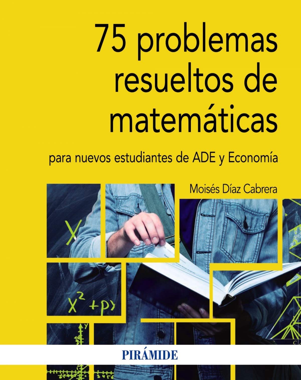 75 problemas resueltos de matemáticas para nuevos estudiantes de ADE y economía