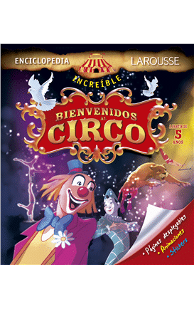 Enciclopedia Larousse Bienvenidos al circo