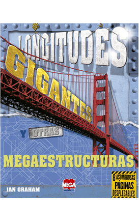 Megaestructuras. Longitudes Gigantescas