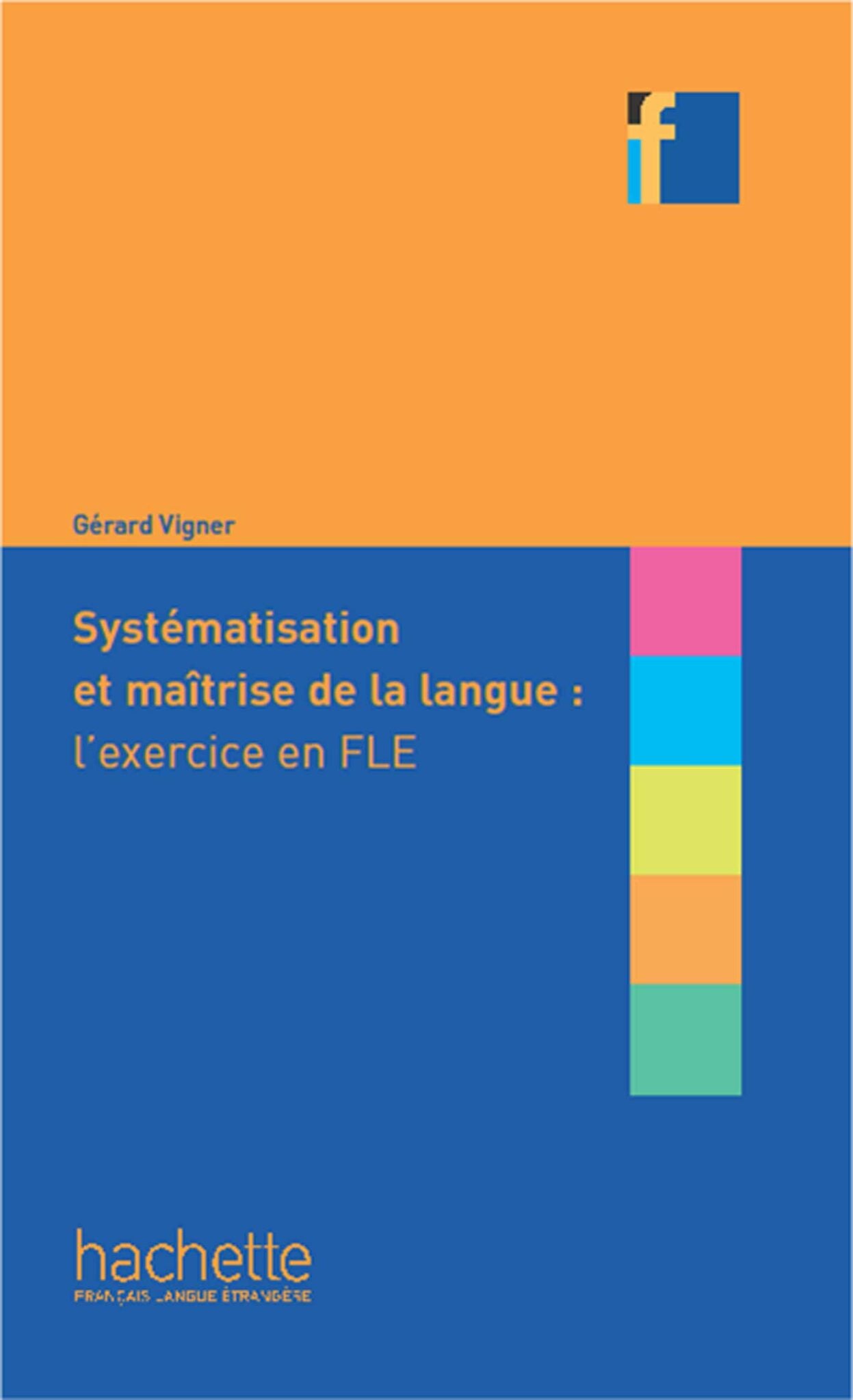 Systématisation et maîtrise de la langue: l´exercice en FLE