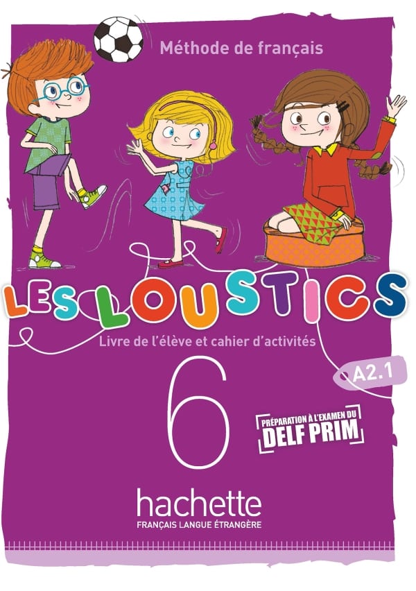 Les Loustics (6 niveaux) volume 6 - Livre de l'élève + cahier d'activités