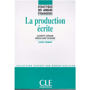 La production ecrite N Univ - Livre (C Cornaire) - Form did de langues etr