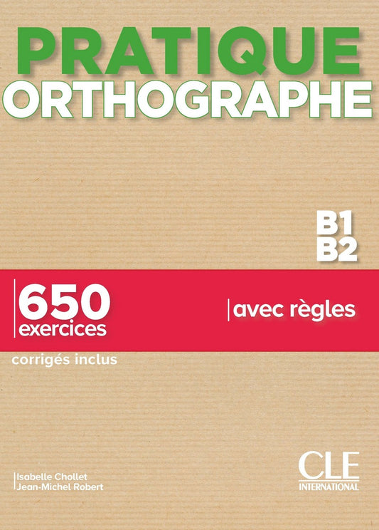 Pratique orthographe B1 B2 ( corr inclus ) - compl