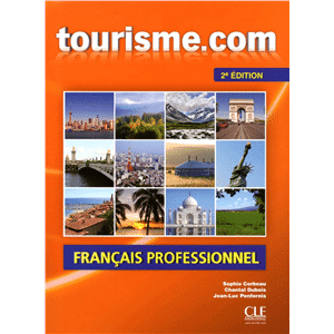 Tourisme.com 2e Ed N A2 B1 - LE + CDA + guide - M Adul Francais de Specialite