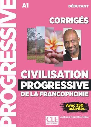 Corrigés Civilisation progressive de la francophonie débutant A1