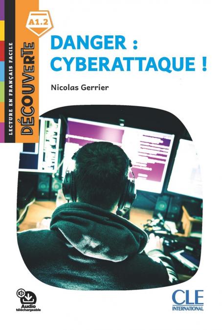 Danger Cyberattaque -Niveau A1.2- Lecture Découverte