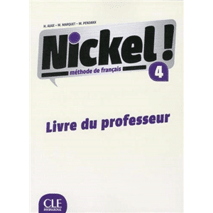 Nickel! 4 Niveau B2 Guide pédagogique