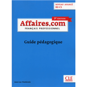 Affaires.com 3e ed. N. B2-C1 -  Guide Pédagogique - Coll Point.com