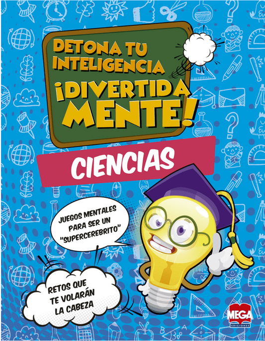 Ciencias. Detona tu inteligencia