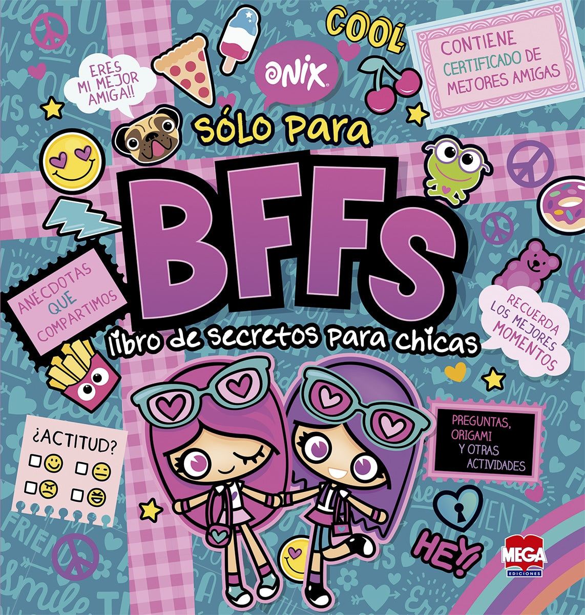 Sólo para BFFs. Libro de secretos para chicas Onix