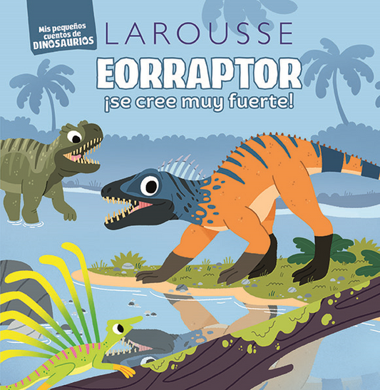 Historias de dinosaurios / Eoraptor