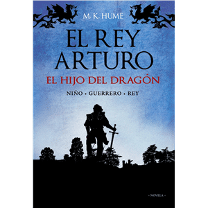 El Rey Arturo El Hijo del Dragón