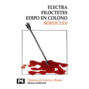 Electra. Filoctetes. Edipo en Colono