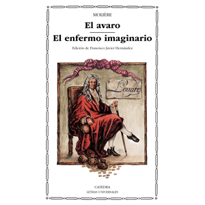 El avaro; El enfermo imaginario