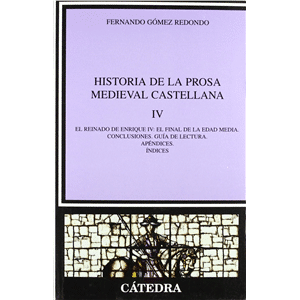 Historia de la prosa medieval castellana IV