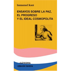 Ensayos sobre la paz, el progreso y el ideal cosmopolita